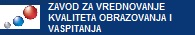 ZAVOD ZA VREDNOVANJE KVALITETA OBRAZOVANJA I VASPITANJA